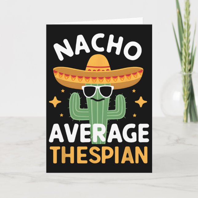 Funny Nacho Average Thespian Cinco De Mayo Mexican Card (Front)