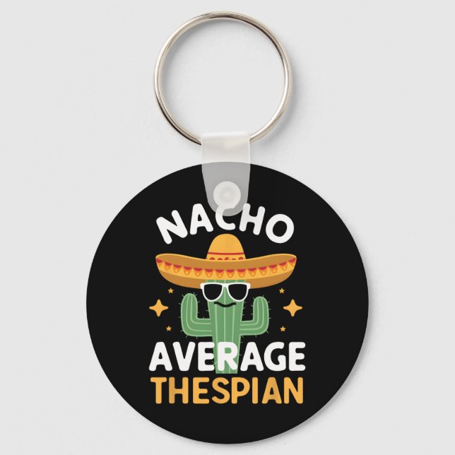 Funny Nacho Average Thespian Cinco De Mayo Mexican Key Ring (Front)