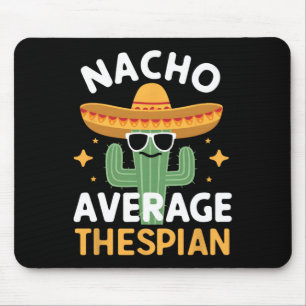 Funny Nacho Average Thespian Cinco De Mayo Mexican Mouse Pad