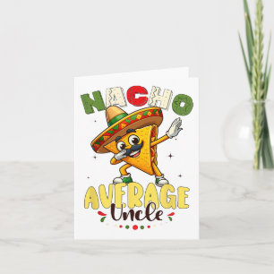 Funny Nacho Average Uncle Cinco De Mayo Mexican 1  Card