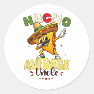 Funny Nacho Average Uncle Cinco De Mayo Mexican 1  Classic Round Sticker