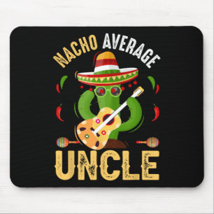 Funny Nacho Average Uncle Cinco De Mayo Mexican  Mouse Pad