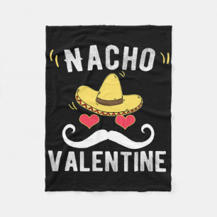 Funny Nacho Valentines Day Mexican Valentines Nach Fleece Blanket