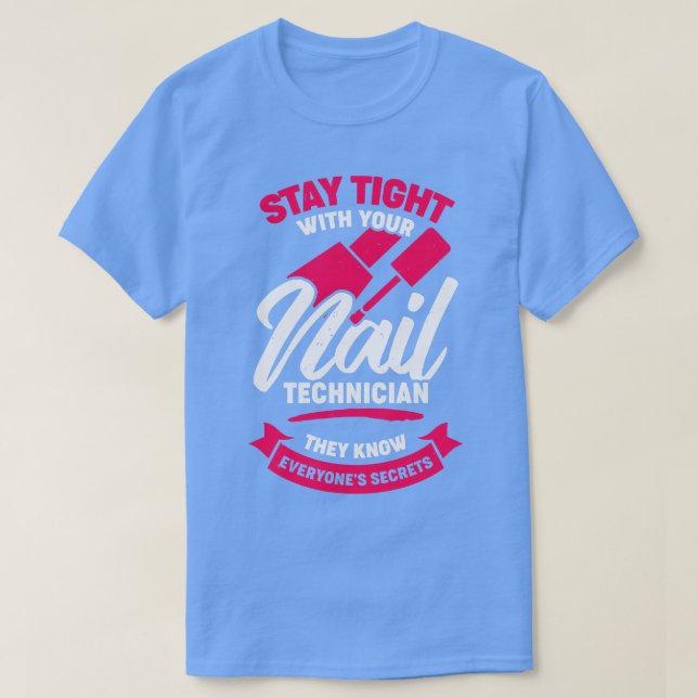 Funny Nail Salon Tech Technician Gift  T-Shirt (Design Front)