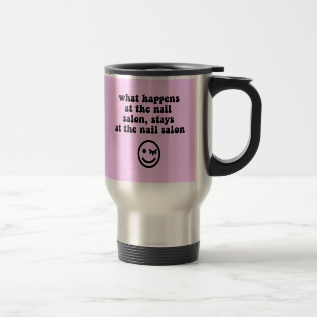 Funny nail salon travel mug (Right)