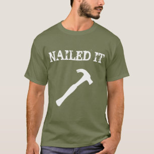 Funny Nailed It T-Shirt