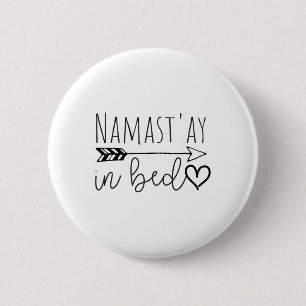 Funny Namastay In Bed Yoga Lazy Girl Gift 6 Cm Round Badge