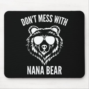 Funny Nana Bear Shirt Don't Mess With Nana Bear Gr Mouse Pad