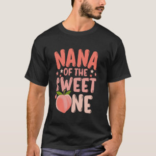 Funny Nana Of The Sweet One Cute Peach First Birth T-Shirt