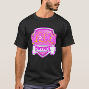 Funny Nana Patrol - Dog Mom For Men Women T-Shirt