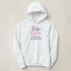 Funny "Nap Queen Drama Optional" Quote Hoodie