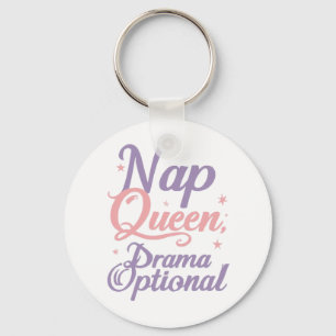 Funny "Nap Queen Drama Optional" Quote Key Ring