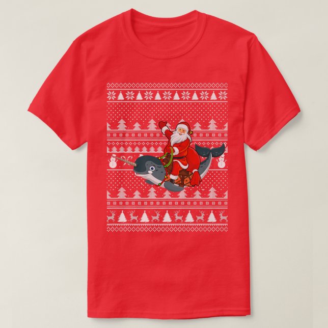 Funny Narwhal Fish Lover Santa Riding Narwhal Ugly T-Shirt (Design Front)
