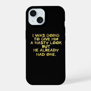 Funny Nasty Look Joke iPhone 15 Case