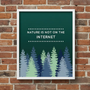 Funny Nature and Internet Quote Poster