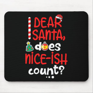 Funny Naughty Christmas Dear Santa Does Nice-ish C Mouse Pad