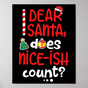 Funny Naughty Christmas Dear Santa Does Nice-ish C Poster