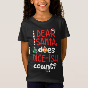 Funny Naughty Christmas Dear Santa Does Nice-ish C T-Shirt