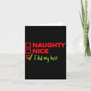 Funny Naughty, Nice, I Did My Christmas  Card