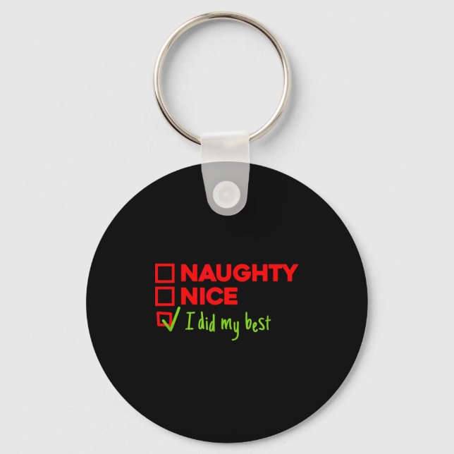 Funny Naughty, Nice, I Did My Christmas  Key Ring (Front)