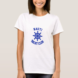 Funny naughty yacht club T-Shirt