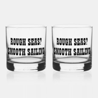 Funny Nautical Quote Whiskey Scotch Glasses