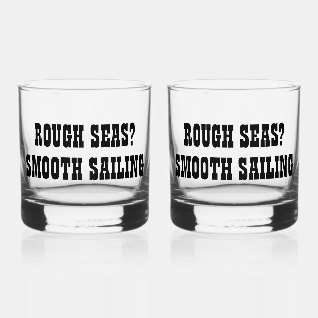 Funny Nautical Quote Whiskey Scotch Glasses (Front)
