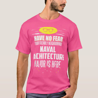 Funny Naval Architecture Major Have No Fear T-Shirt