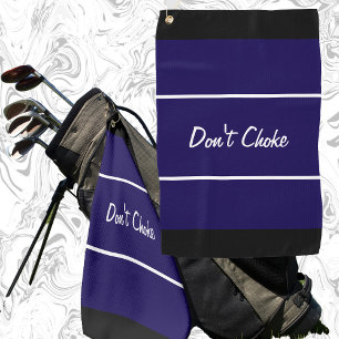 Funny navy blue don't choke gift for golfer golf towel