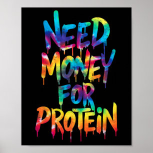 Funny Need Money For Protein Workout Joke Gym Tie  Poster