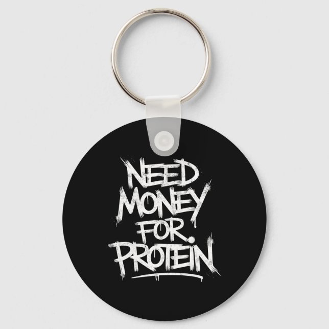 Funny Need Money For Protein Workout Joke Gym Weig Key Ring (Front)
