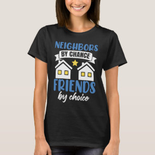 Funny Neighbor Neighborhood T-Shirt