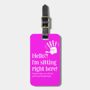 Funny Neon Hello? I'm Right Here Luggage Tag