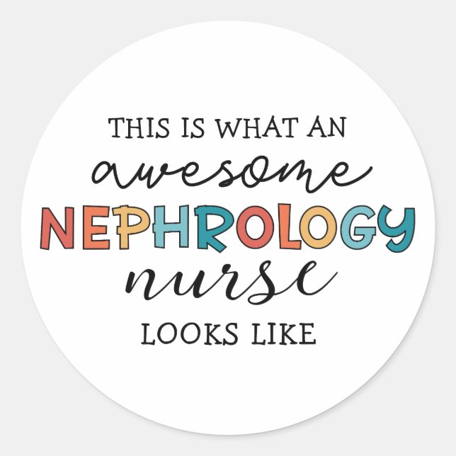 Funny Nephrology Nurse Awesome Appreciation Classic Round Sticker (Front)
