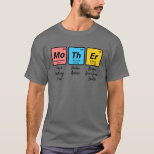 Funny Nerd Chemistry Mum Gift Mother's Day T-Shirt
