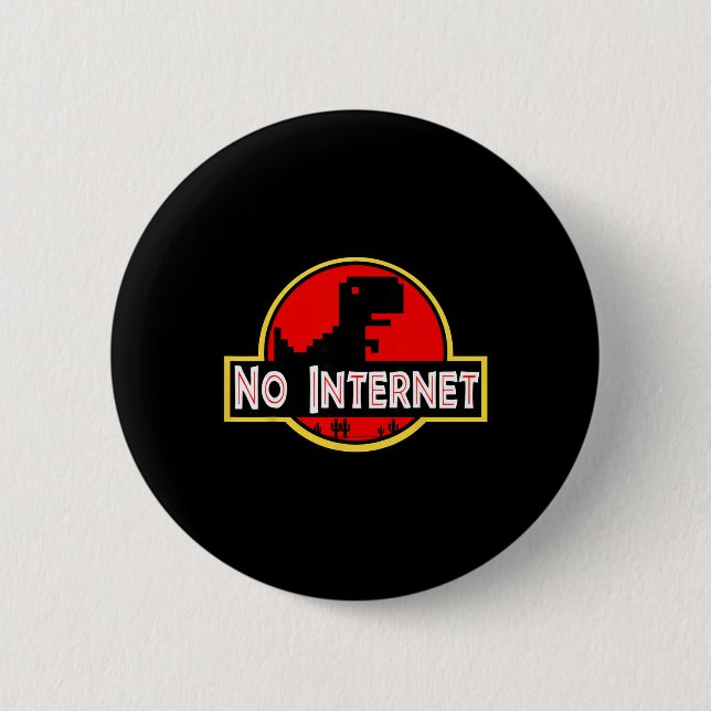 Funny Nerdy No Internet Dinosaur Computer Science  6 Cm Round Badge (Front)