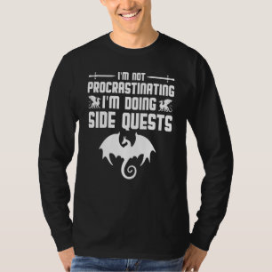 Funny Nerdy Not Procrastinating Doing Side Quests T-Shirt