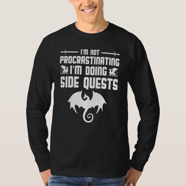 Funny Nerdy Not Procrastinating Doing Side Quests  T-Shirt (Front)