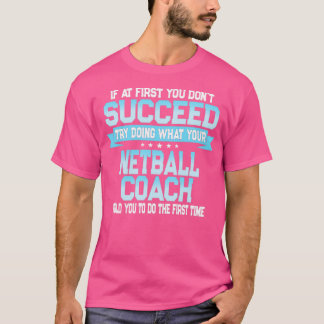 Funny Netball Coach Gift  T-Shirt