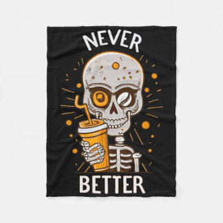 Funny Never Better Skeleton Drinking Coffee Hallow Fleece Blanket