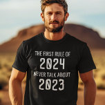 Funny Never Talk About 2020 Rule | 2021 T-Shirt<br><div class="desc">Funny 2021 tshirt featuring the humorous quote "the first rule of 2021,  never talk about 2020".</div>