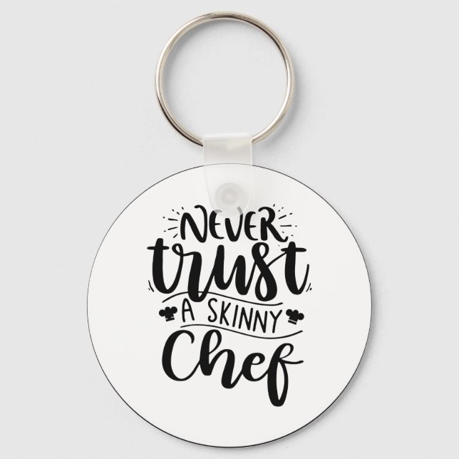 Funny Never Trust a Skinny Chef Hat Modern  Key Ring (Front)