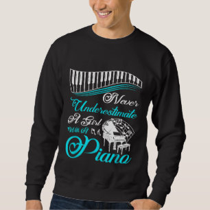 Funny Never Underestimate A Girl With A Piano Sweatshirt