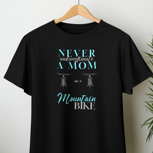 Funny Never underestimate a Mum on a Mountain Bike T-Shirt (Creator Uploaded)