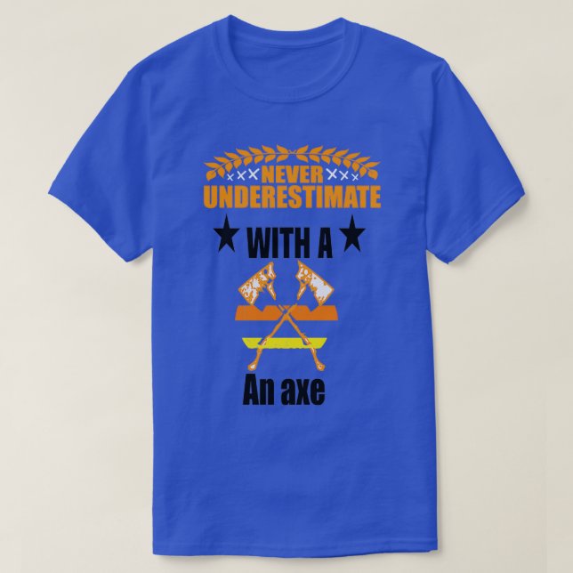 FUNNY never underestimate T-Shirt (Design Front)