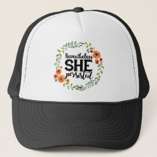 Funny Nevertheless she persisted cute vintage meme Trucker Hat