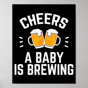 Funny New Dad Baby Shower Cheers A Baby Is Brewing Poster