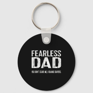 Funny New Dad _ Fearless Dad I Change Diapers Tee Key Ring