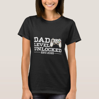 Funny New Dad Level Unlocked 2025 Video Game Fathe T-Shirt