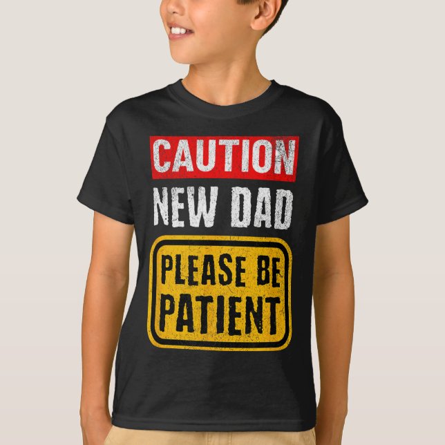 Funny New Dad New Father First Baby  T-Shirt (Front)